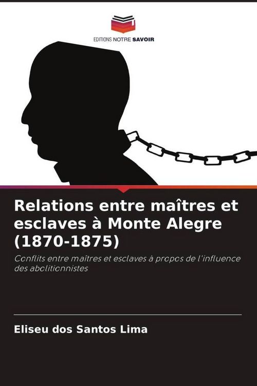 Produktbild: Relations entre ma&icirc;tres et esclaves &agrave; Monte Alegre (1870-1875)