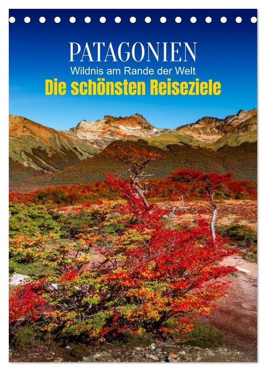 Produktbild: Patagonien, die sch&ouml;nsten Reiseziele: Wildnis am Rande der Welt (Tischkalender 2026 DIN A5 hoch), CALVENDO Monatskalender