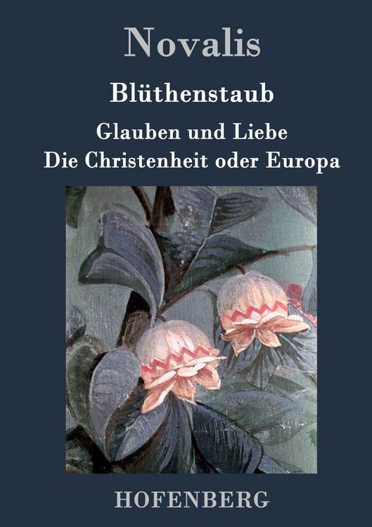 Produktbild: Bl&uuml;thenstaub / Glauben und Liebe / Die Christenheit oder Europa