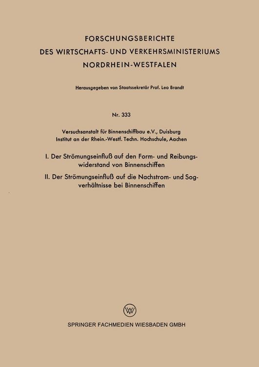 Produktbild: I. Der Str&ouml;mungseinflu&szlig; auf den Form- und Reibungswiderstand von Binnenschiffen / II. Der Str&ouml;mungseinflu&szlig; auf die Nachstrom- und Sogverh&auml;ltnisse bei