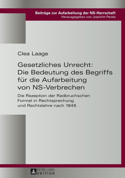 Produktbild: Gesetzliches Unrecht: Die Bedeutung des Begriffs f&uuml;r die Aufarbeitung von NS-Verbrechen