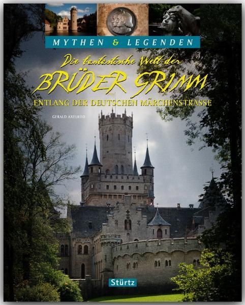 Produktbild: Die fantastische Welt der Br&uuml;der Grimm - Entlang der Deutschen M&auml;rchenstra&szlig;e - MYTHEN & LEGENDEN