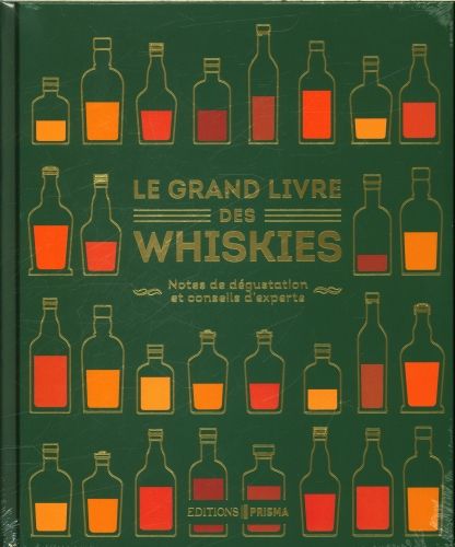 Produktbild: Le grand livre des whiskies : 500 whiskies du monde