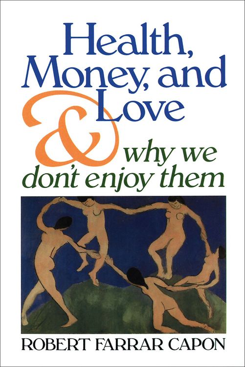Produktbild: Health, Money, and Love . . . And Why We Don't Enjoy Them