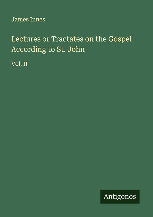 Produktbild: Lectures or Tractates on the Gospel According to St. John