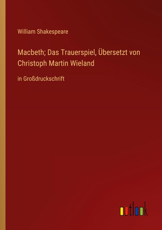 Produktbild: Macbeth; Das Trauerspiel, &Uuml;bersetzt von Christoph Martin Wieland