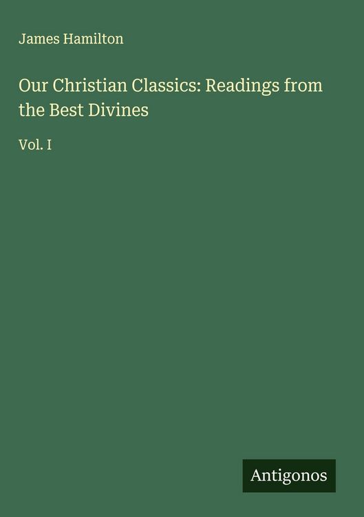 Produktbild: Our Christian Classics: Readings from the Best Divines