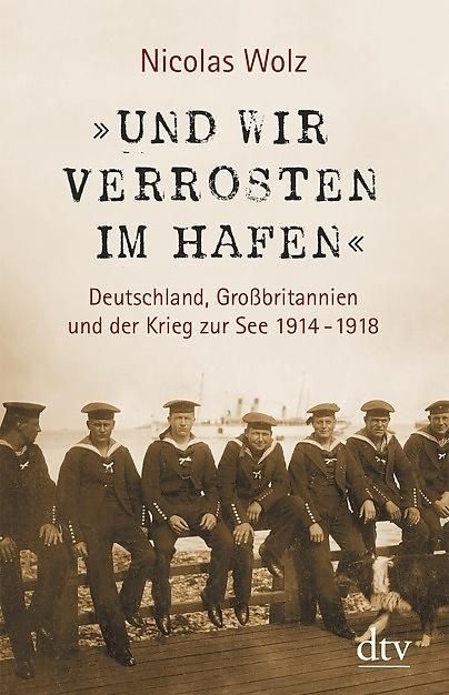 Produktbild: Wolz, N: &raquo;Und wir verrosten im Hafen&laquo;
