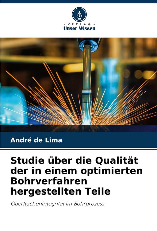 Produktbild: Studie &uuml;ber die Qualit&auml;t der in einem optimierten Bohrverfahren hergestellten Teile
