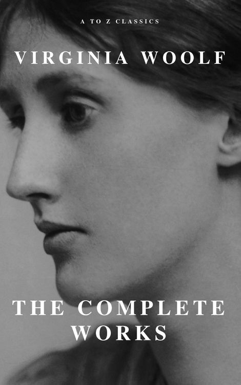 Produktbild: Virginia Woolf: The Complete Works (A to Z Classics)