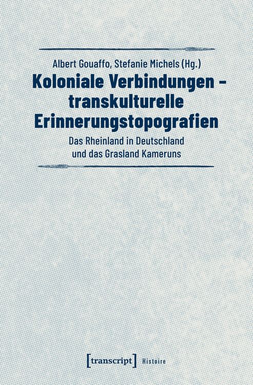 Produktbild: Koloniale Verbindungen - transkulturelle Erinnerungstopografien