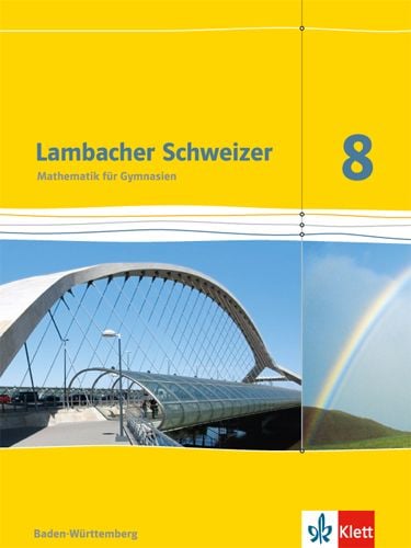Lösungen Lambacher Schweizer 8 Baden-württemberg Lambacher Schweizer. 8. Schuljahr. Schülerbuch. Baden-Württemberg - 8