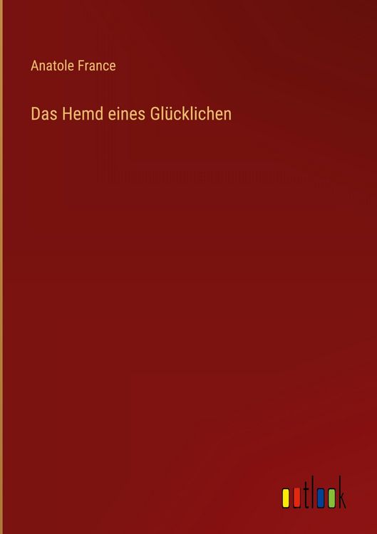 Produktbild: Das Hemd eines Gl&uuml;cklichen