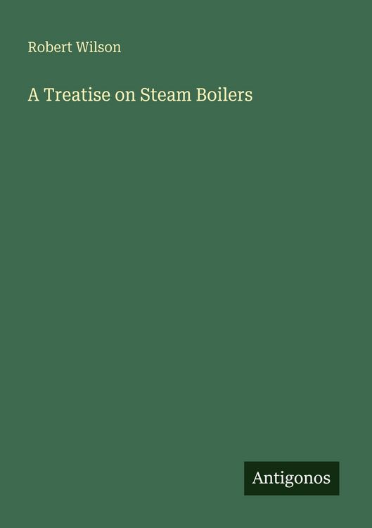 Produktbild: A Treatise on Steam Boilers