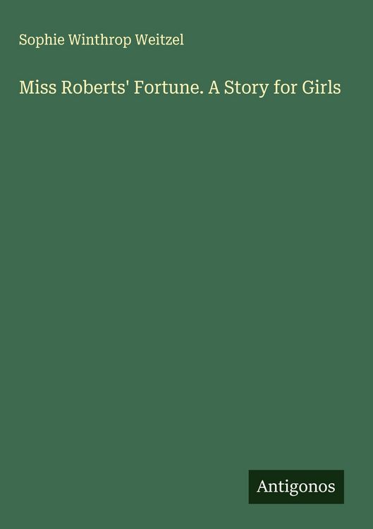 Produktbild: Miss Roberts' Fortune. A Story for Girls
