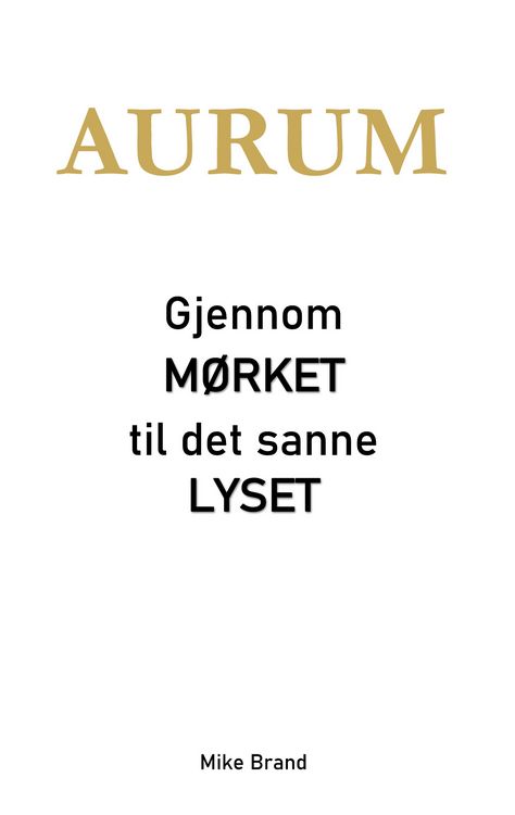 Produktbild: AURUM - Gjennom m&oslash;rket til det sanne lyset