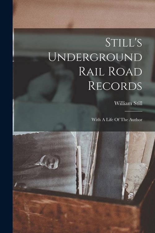 Produktbild: Still's Underground Rail Road Records: With A Life Of The Author