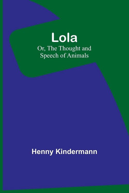 Produktbild: Lola; Or, The Thought and Speech of Animals