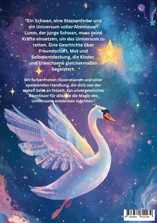 Produktbild: Der Schwan des Universums: Ein besonderes Kinderbuch &uuml;ber Mut, innere St&auml;rke und Selbstvertrauen f&uuml;r wundervolle Schan, Lumo und die Sternenfeder