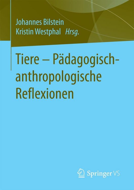 Produktbild: Tiere - P&auml;dagogisch-anthropologische Reflexionen
