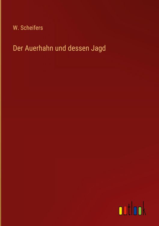 Produktbild: Der Auerhahn und dessen Jagd