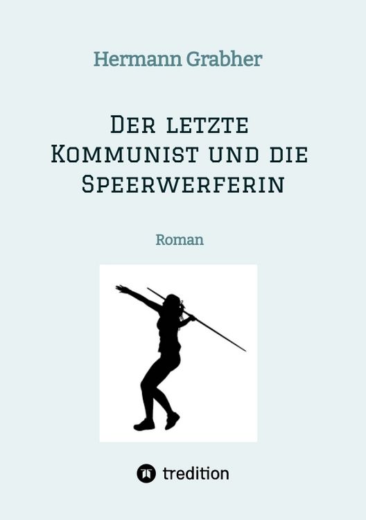 Produktbild: Der letzte Kommunist und die Speerwerferin