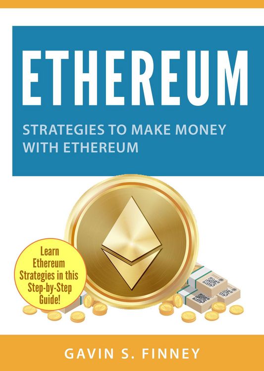 Produktbild: Ethereum: Strategies to Make Money with Ethereum (Ethereum Investing Series, #2)