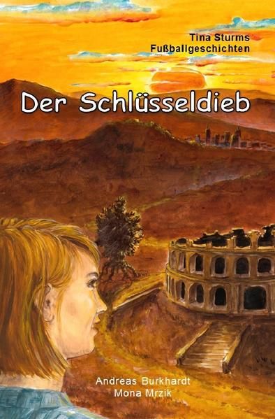 Produktbild: Tina Sturms Fu&szlig;ballgeschichten / Der Schl&uuml;sseldieb