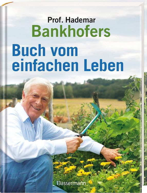 Produktbild: Professor Hademar Bankhofers Buch vom einfachen Leben. Nat&uuml;rlich, nachhaltig, gesund