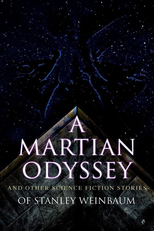 Produktbild: A Martian Odyssey and Other Science Fiction Stories of Stanley Weinbaum