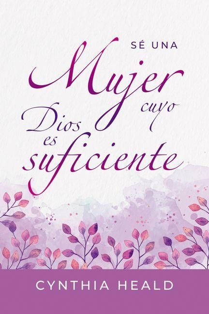 Produktbild: S&eacute; Una Mujer Cuyo Dios Es Suficiente