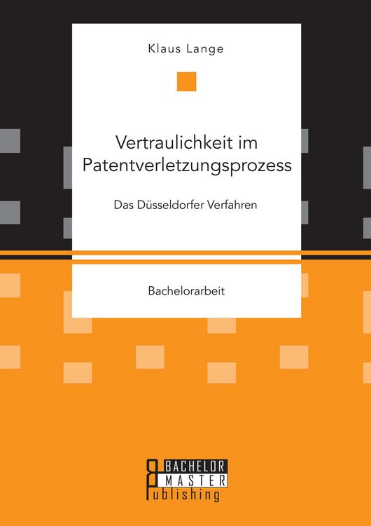 Produktbild: Vertraulichkeit im Patentverletzungsprozess: Das D&uuml;sseldorfer Verfahren