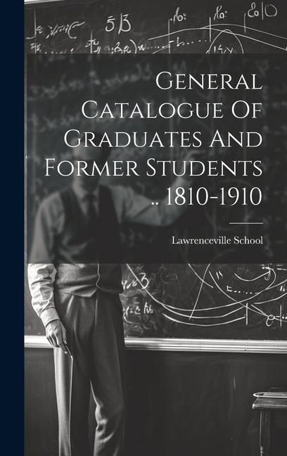 Produktbild: General Catalogue Of Graduates And Former Students .. 1810-1910