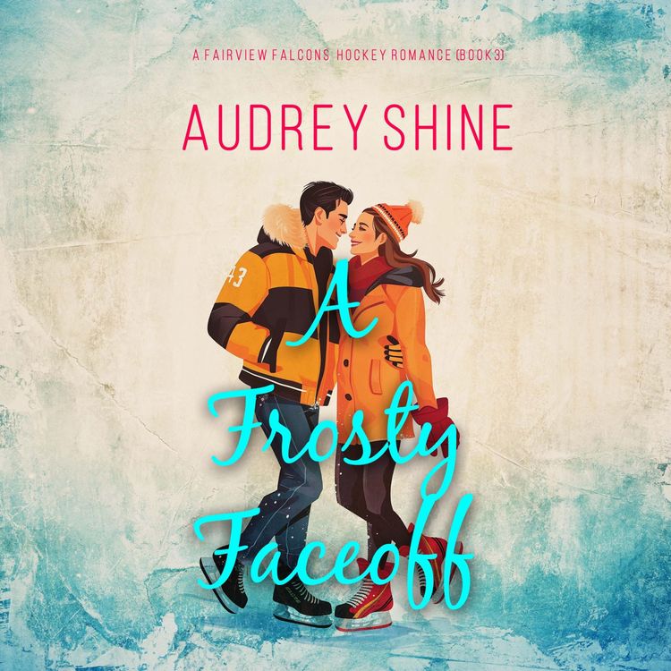 Produktbild: A Frosty Faceoff (A Fairview Falcons Hockey Romance&mdash;Book 3)