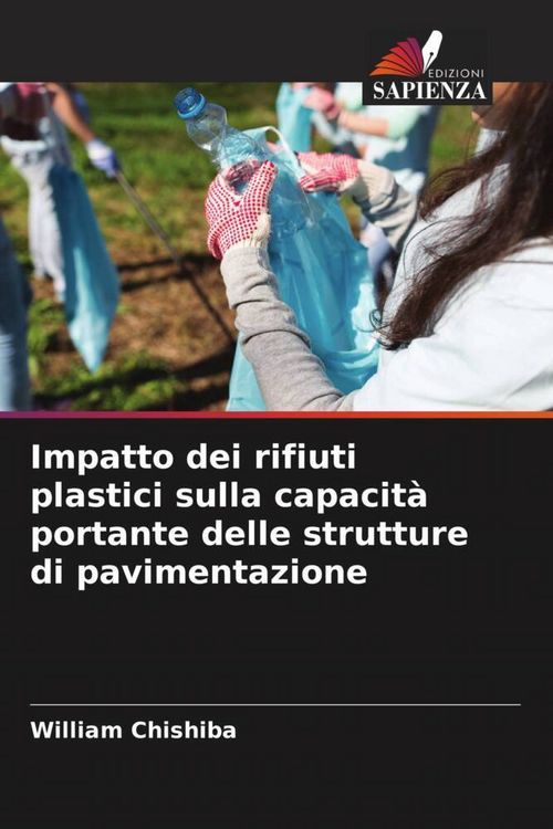 Produktbild: Impatto dei rifiuti plastici sulla capacit&agrave; portante delle strutture di pavimentazione
