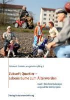 Produktbild: Zukunft Quartier - Lebensr&auml;ume zum &Auml;lterwerden, Band 1