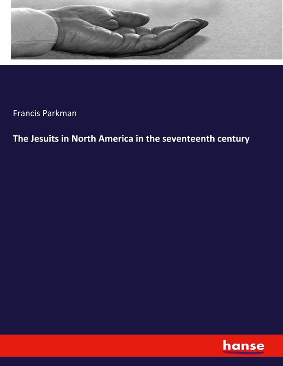 Produktbild: The Jesuits in North America in the seventeenth century