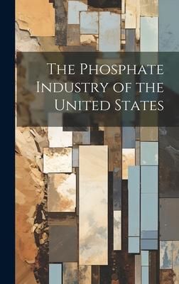Produktbild: The Phosphate Industry of the United States