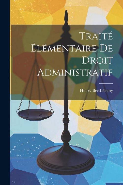 Produktbild: Trait&eacute; &Eacute;l&eacute;mentaire De Droit Administratif