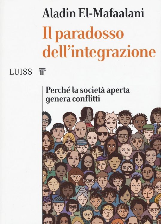 Produktbild: Il paradosso dell'integrazione. Perch&eacute; la societ&agrave; aperta genera conflitti