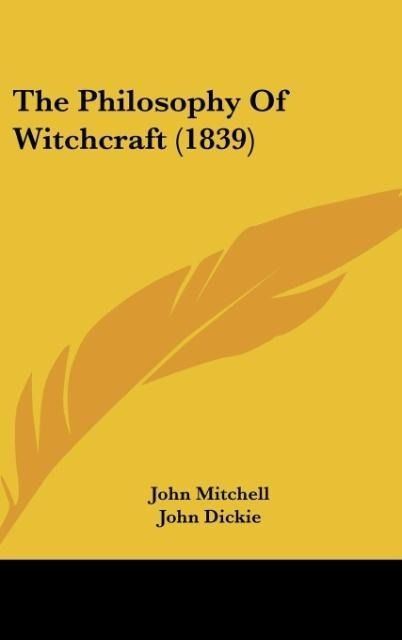 Produktbild: Mitchell, J: Philosophy Of Witchcraft (1839)