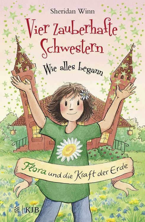 Produktbild: Vier zauberhafte Schwestern &ndash; Wie alles begann: Flora und die Kraft der Erde
