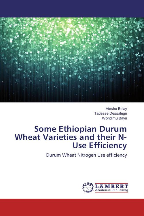 Produktbild: Some Ethiopian Durum Wheat Varieties and their N-Use Efficiency