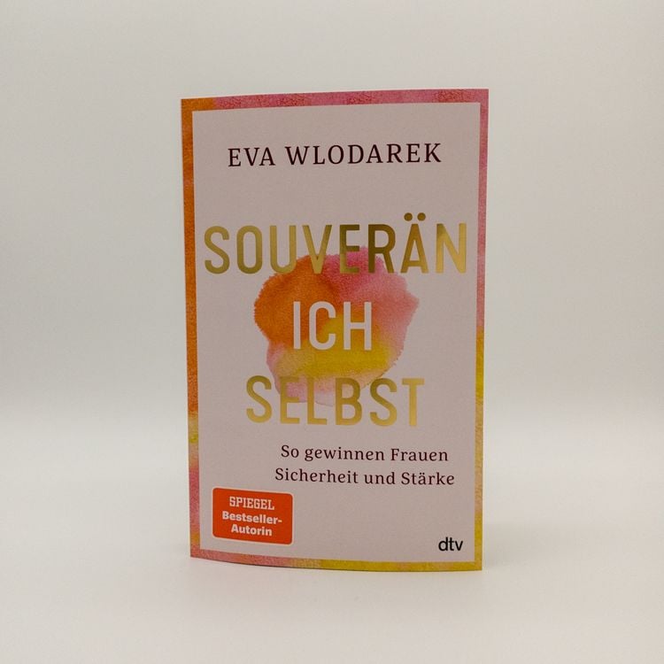 Produktbild: Souver&auml;n ich selbst So gewinnen Frauen Sicherheit und St&auml;rke
