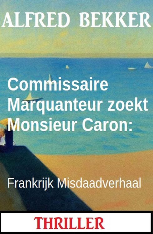 Produktbild: Commissaire Marquanteur zoekt Monsieur Caron: Frankrijk Misdaadverhaal