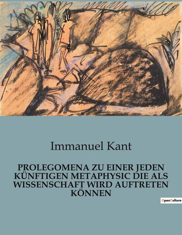 Produktbild: Prolegomena Zu einer Jeden K&uuml;nftigen Metaphysic die als Wissenschaft Wird Auftreten K&ouml;nnen