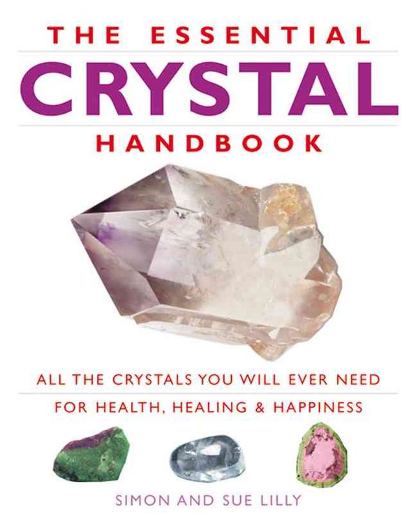Produktbild: The Essential Crystal Handbook: All the Crystals You Will Ever Need for Health, Healing & Happiness