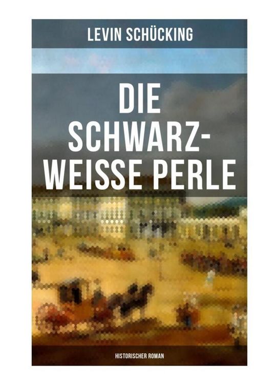 Produktbild: Die schwarz-weisse Perle (Historischer Roman)