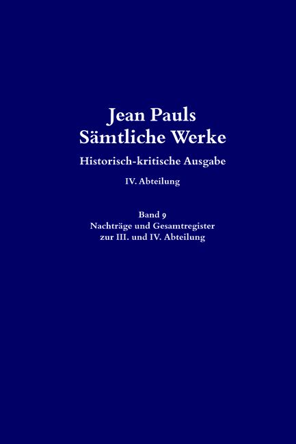 Produktbild: Jean Pauls S&auml;mtliche Werke. Vierte Abteilung: Briefe an Jean Paul / Nachtr&auml;ge und Gesamtregister zur III. und IV. Abteilung