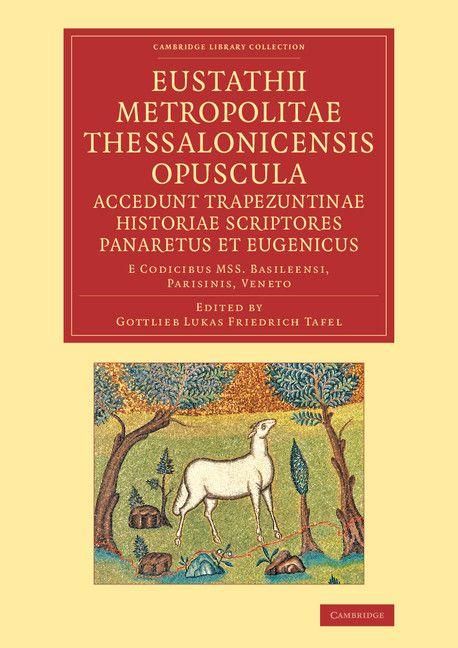 Produktbild: Eustathii Metropolitae Thessalonicensis Opuscula. Accedunt Trapezuntinae Historiae Scriptores Panaretus Et Eugenicus